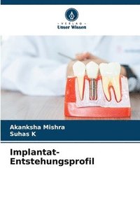 bokomslag Implantat-Entstehungsprofil