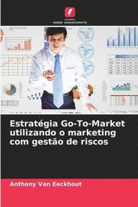 bokomslag Estratgia Go-To-Market utilizando o marketing com gesto de riscos