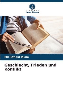 bokomslag Geschlecht, Frieden und Konflikt