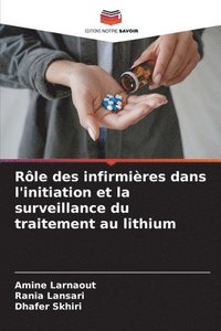 bokomslag Rle des infirmires dans l'initiation et la surveillance du traitement au lithium