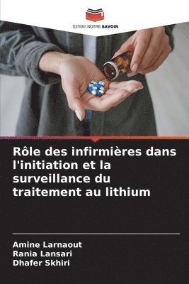 bokomslag Rle des infirmires dans l'initiation et la surveillance du traitement au lithium