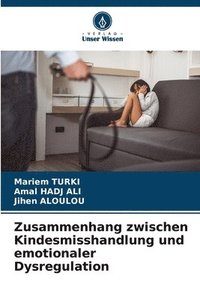 bokomslag Zusammenhang zwischen Kindesmisshandlung und emotionaler Dysregulation