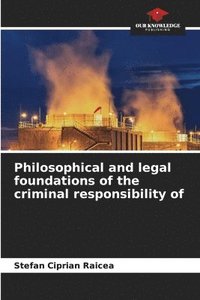 bokomslag Philosophical and legal foundations of the criminal responsibility of