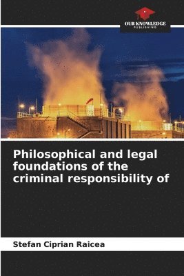 Philosophical and legal foundations of the criminal responsibility of 1