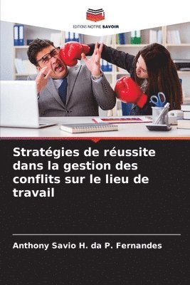 Stratgies de russite dans la gestion des conflits sur le lieu de travail 1