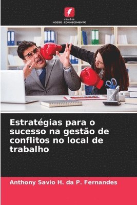 Estratégias para o sucesso na gestão de conflitos no local de trabalho