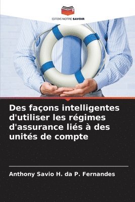 bokomslag Des façons intelligentes d'utiliser les régimes d'assurance liés à des unités de compte