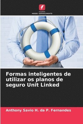 bokomslag Formas inteligentes de utilizar os planos de seguro Unit Linked