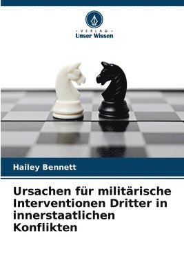 bokomslag Ursachen fr militrische Interventionen Dritter in innerstaatlichen Konflikten