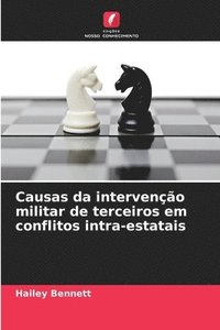 bokomslag Causas da interveno militar de terceiros em conflitos intra-estatais