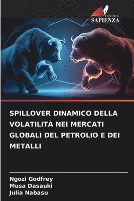 Spillover Dinamico Della Volatilità Nei Mercati Globali del Petrolio E Dei Metalli