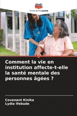 bokomslag Comment la vie en institution affecte-t-elle la sant mentale des personnes ges ?