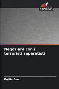 bokomslag Negoziare con i terroristi separatisti