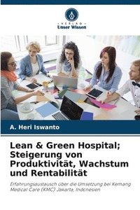 bokomslag Lean & Green Hospital; Steigerung von Produktivitt, Wachstum und Rentabilitt