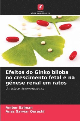 bokomslag Efeitos do Ginko biloba no crescimento fetal e na gnese renal em ratos