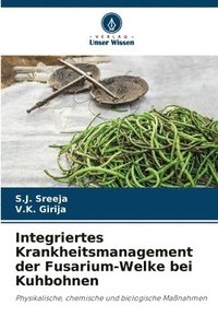 bokomslag Integriertes Krankheitsmanagement der Fusarium-Welke bei Kuhbohnen