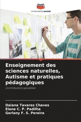 Daiana Tavares Chaves, Elane C P Padilha, Gerlany F S Pereira, Elane C. P. Padilha - Enseignement des sciences naturelles, Autisme et pratiques pédagogiques, Häftad