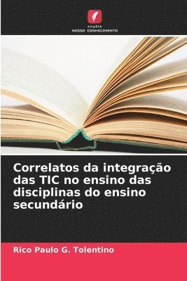 bokomslag Correlatos da integrao das TIC no ensino das disciplinas do ensino secundrio