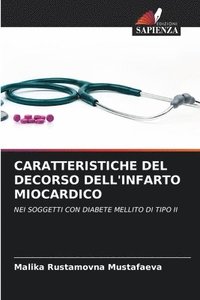 bokomslag Caratteristiche del Decorso Dell'infarto Miocardico