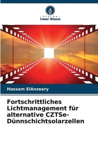 bokomslag Fortschrittliches Lichtmanagement fr alternative CZTSe-Dnnschichtsolarzellen