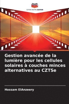 bokomslag Gestion avance de la lumire pour les cellules solaires  couches minces alternatives au CZTSe