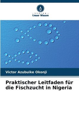 bokomslag Praktischer Leitfaden fr die Fischzucht in Nigeria