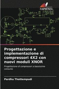 bokomslag Progettazione e implementazione di compressori 4X2 con nuovi moduli XNOR