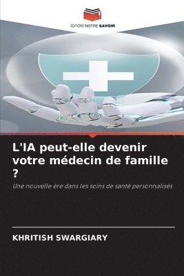 L'IA peut-elle devenir votre mdecin de famille ? 1