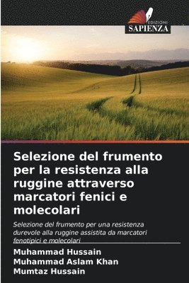 bokomslag Selezione del frumento per la resistenza alla ruggine attraverso marcatori fenici e molecolari