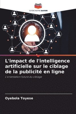 bokomslag L'impact de l'intelligence artificielle sur le ciblage de la publicit en ligne