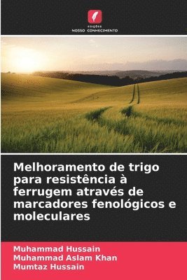 bokomslag Melhoramento de trigo para resistncia  ferrugem atravs de marcadores fenolgicos e moleculares