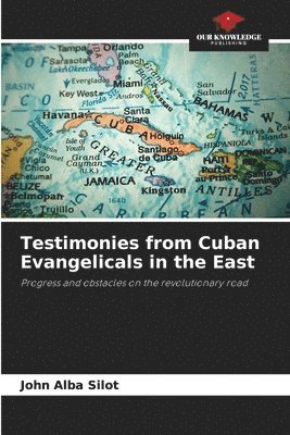 Testimonies from Cuban Evangelicals in the East 1