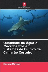 bokomslag Qualidade da gua e Macrobentos em Sistemas de Cultivo de Camaro Costeiro