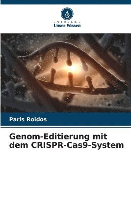 Genom-Editierung mit dem CRISPR-Cas9-System