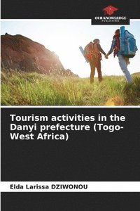 bokomslag Tourism activities in the Danyi prefecture (Togo-West Africa)