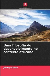 bokomslag Uma filosofia do desenvolvimento no contexto africano