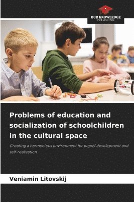 Problems of education and socialization of schoolchildren in the cultural space 1