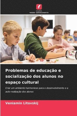 bokomslag Problemas de educao e socializao dos alunos no espao cultural