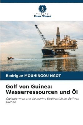 bokomslag Golf von Guinea: Wasserressourcen und Öl