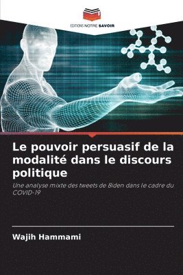 bokomslag Le pouvoir persuasif de la modalit dans le discours politique