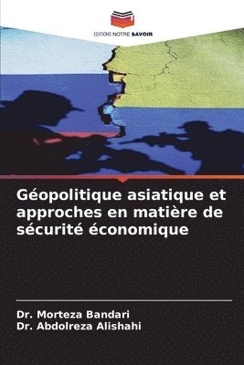 bokomslag Géopolitique asiatique et approches en matière de sécurité économique