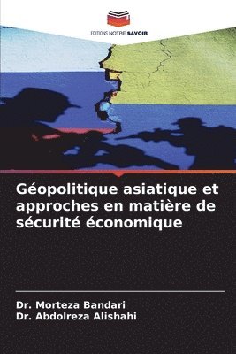 bokomslag Gopolitique asiatique et approches en matire de scurit conomique