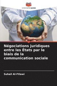 bokomslag Ngociations juridiques entre les tats par le biais de la communication sociale