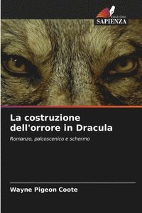 bokomslag La costruzione dell'orrore in Dracula