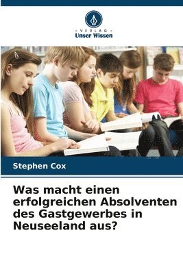 Stephen Cox - Was macht einen erfolgreichen Absolventen des Gastgewerbes in Neuseeland aus?, Häftad