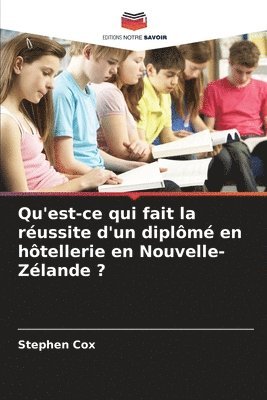 Stephen Cox - Qu'est-ce qui fait la réussite d'un diplômé en hôtellerie en Nouvelle-Zélande ?, Häftad