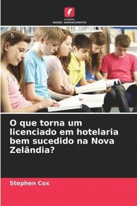 bokomslag O que torna um licenciado em hotelaria bem sucedido na Nova Zelndia?