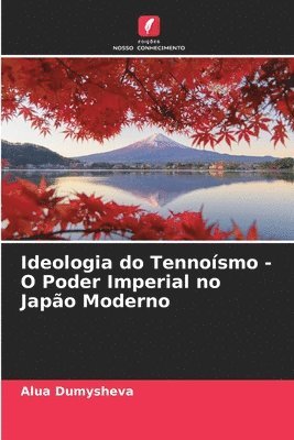 bokomslag Ideologia do Tennoísmo - O Poder Imperial no Japão Moderno