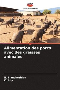 bokomslag Alimentation des porcs avec des graisses animales