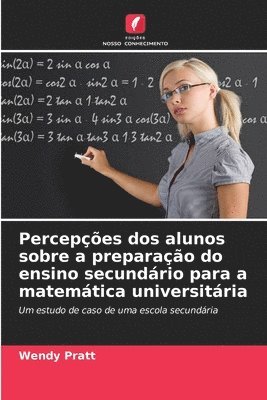 bokomslag Percepes dos alunos sobre a preparao do ensino secundrio para a matemtica universitria